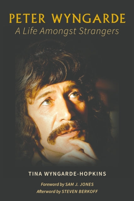 Book cover of: Peter Wyngarde: A Life Amongst Strangers. By: Tina Wyngarde-Hopkins