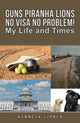 Book cover of: Guns Piranha Lions No Visa No Problem!