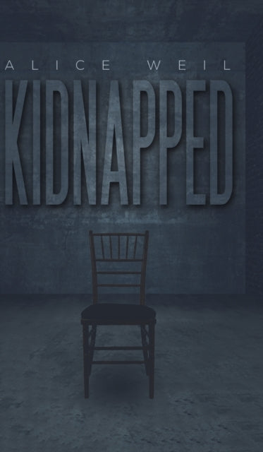 Book cover of: Kidnapped. By: Alice Weil