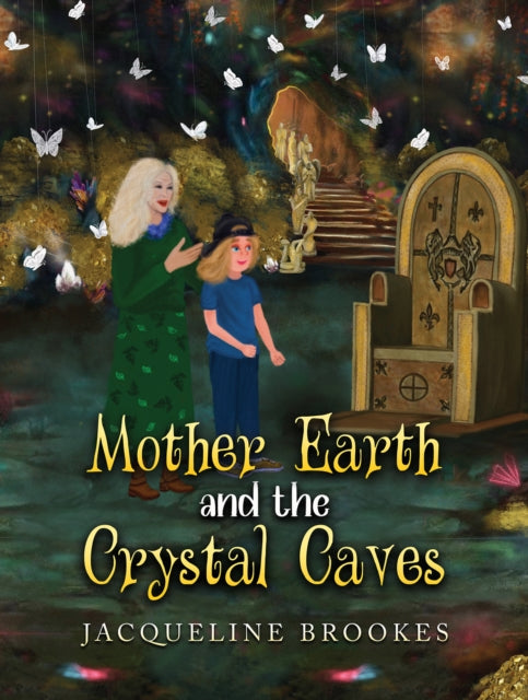 Book cover of: Mother Earth and the Crystal Caves. By: Jacqueline Brookes
