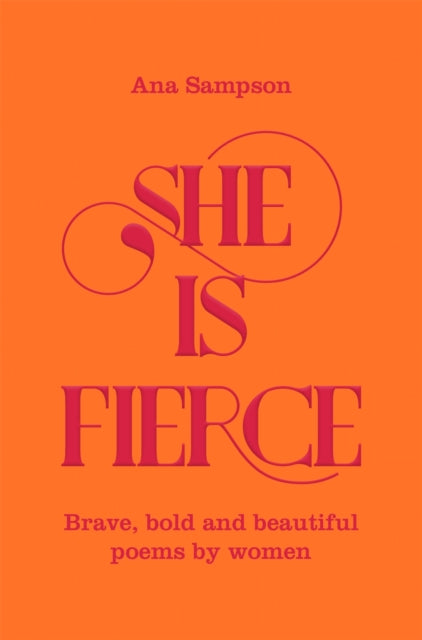 She is Fierce, Brave, Bold and Beautiful Poems by Women 9781529003154 Ana Sampson