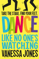 Dance Like No One's Watching 9781529013146 Vanessa Jones