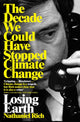 Book cover of: Losing Earth. By: Nathaniel Rich