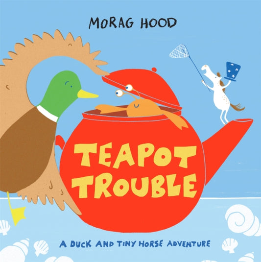 Book cover of: Teapot Trouble. By: Morag Hood