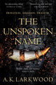 Book cover of: Unspoken Name. By: A. K. Larkwood