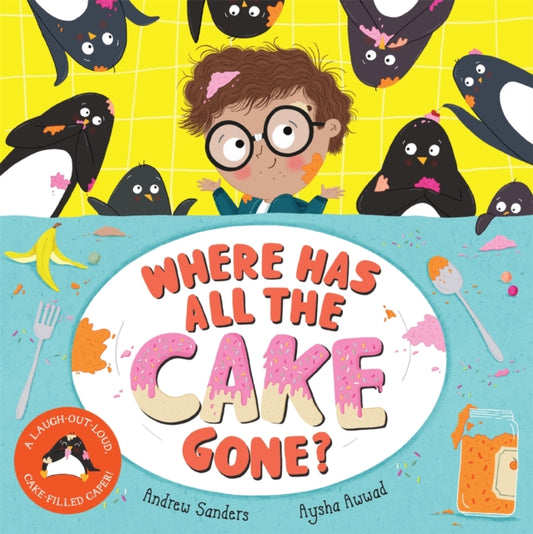 Book cover of: Where Has All The Cake Gone?. By: Andrew Sanders
