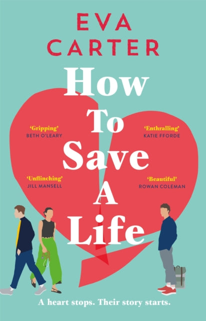 Book cover of: How to Save a Life. By: Eva Carter