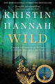Wild, From the multimillion copy bestselling author of The Women, The Nightingale and The Four Winds 9781529045130 Kristin Hannah