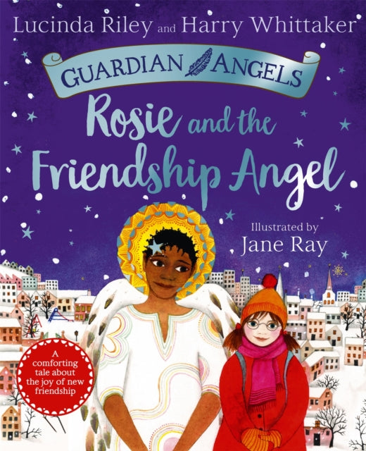Book cover of: Rosie and the Friendship Angel. By: Lucinda Riley