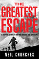 Book cover of: Greatest Escape. By: Neil Churches