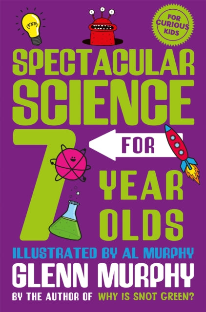 Book cover of: Spectacular Science for 7 Year Olds. By: Glenn Murphy
