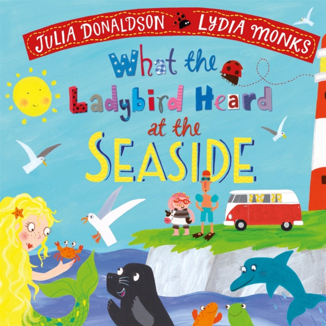 What the Ladybird Heard at the Seaside 9781529069266 Julia Donaldson