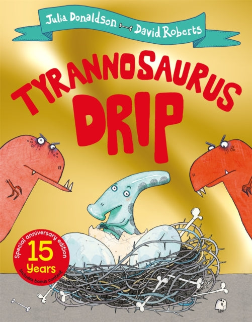 Tyrannosaurus Drip 15th Anniversary Edition 9781529069273 Julia Donaldson