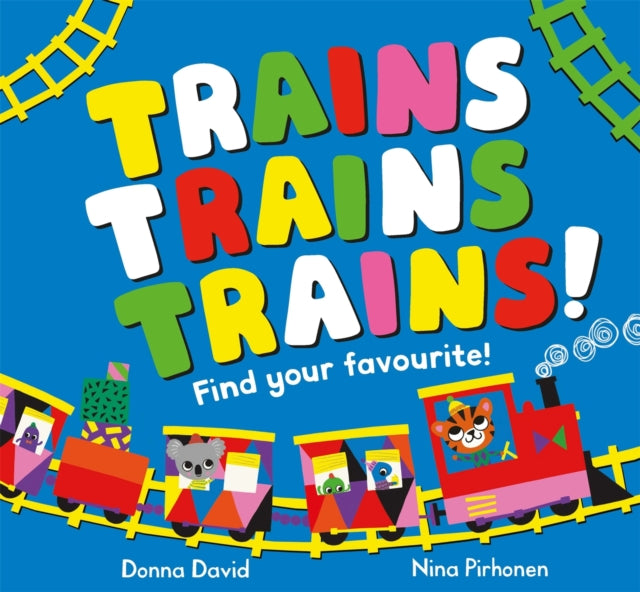 Trains Trains Trains!, Find Your Favourite 9781529069792 Donna David