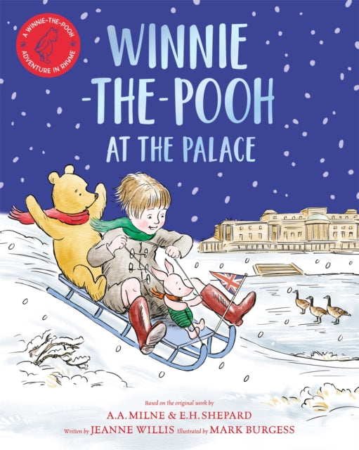 Winnie-the-Pooh at the Palace, A Winnie-the-Pooh adventure in rhyme, featuring A.A Milne's and E.H Shepard's classic characters 9781529070422 Jeanne Willis