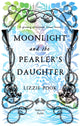 Moonlight and the Pearler's Daughter, An Atmospheric Historical Mystery With a Courageous Heroine Intent on the Truth 9781529072846 Lizzie Pook