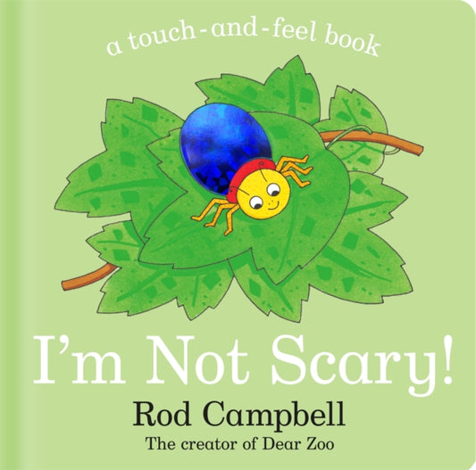 I'm Not Scary!, A Touch-and-feel Book 9781529074659 Rod Campbell