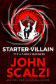 Book cover of: Starter Villain. By: John Scalzi