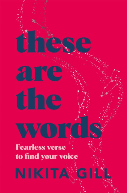 These Are the Words, Fearless Verse to Find Your Voice 9781529083606 Nikita Gill