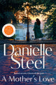 Mother’s Love 9781529085945 Danielle Steel