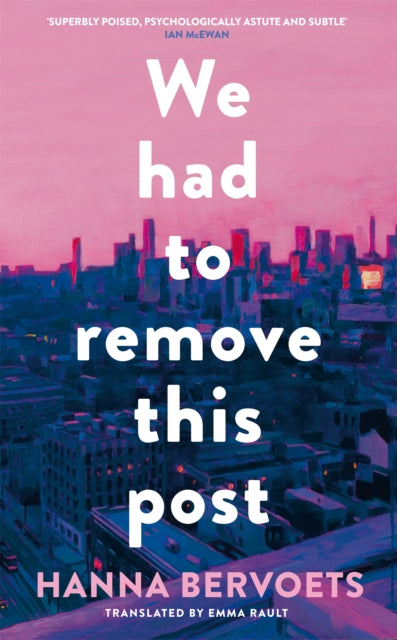 Book cover of: We Had To Remove This Post. By: Hanna Bervoets
