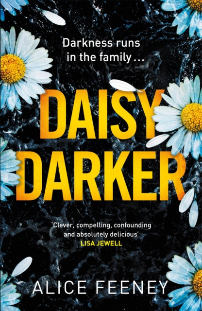 Book cover of: Daisy Darker. By: Alice Feeney
