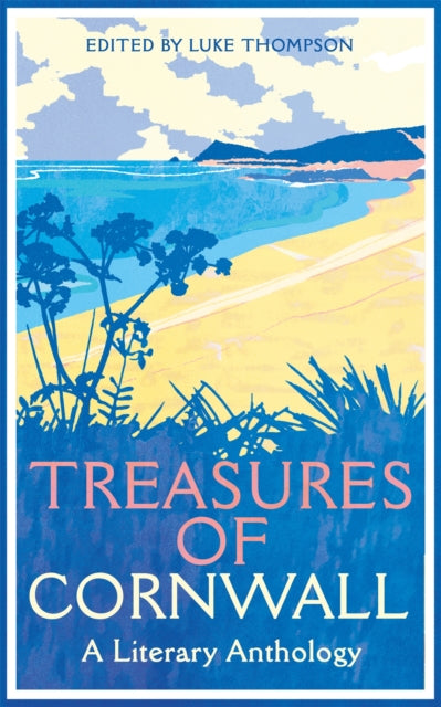 Treasures of Cornwall: A Literary Anthology 9781529090390 Luke Thompson