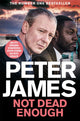 Not Dead Enough, NOW A MAJOR ITV DRAMA STARRING JOHN SIMM 9781529091069 James, Peter