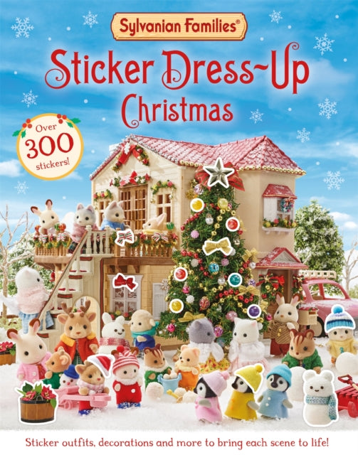Sylvanian Families: Sticker Dress-Up Christmas Book, An official Sylvanian Families sticker book, with Christmas decorations, outfits and more! 9781529093292 Macmillan Children's Books