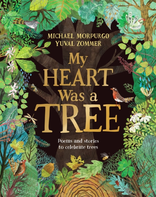 My Heart Was a Tree, Poems and stories to celebrate trees 9781529094794 Michael Morpurgo