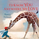 I'd Know You Anywhere, My Love, A special gift celebrating family love 9781529095791 Nancy Tillman