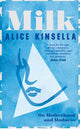 Book cover of: Milk. By: Alice Kinsella