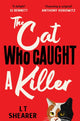 Cat Who Caught a Killer, Curl Up With Purr-fect Cosy Crime Fiction for Cat Lovers 9781529098013 L. T. Shearer