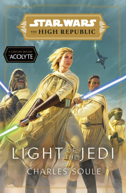 Star Wars: Light of the Jedi (The High Republic), (Star Wars: The High Republic Book 1) 9781529101461 Charles Soule
