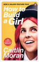 How to Build a Girl 9781529103199 Caitlin Moran
