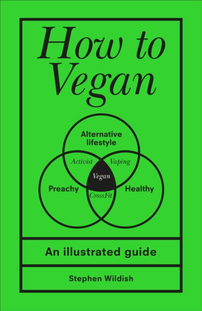 Book cover of: How to Vegan. By: Stephen Wildish
