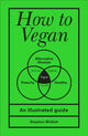 Book cover of: How to Vegan. By: Stephen Wildish