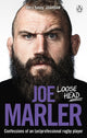 Loose Head, Confessions of an (un)professional rugby player 9781529107531 Joe Marler