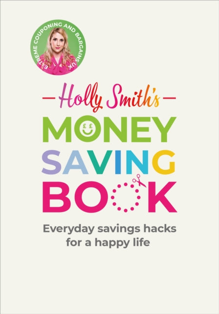 Book cover of: Holly Smith's Money Saving Book. By: Holly Smith