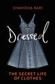 Book cover of: Dressed. By: Shahidha Bari