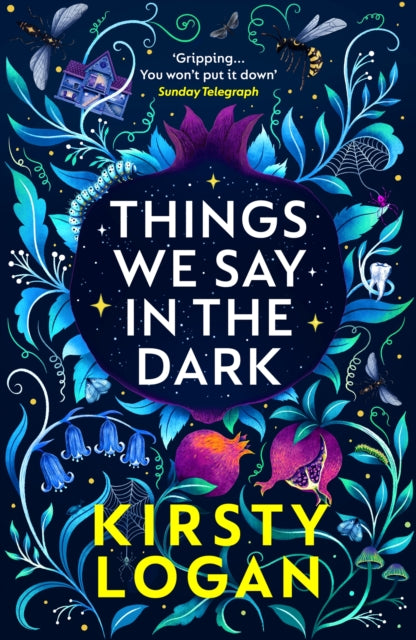 Book cover of: Things We Say in the Dark. By: Kirsty Logan