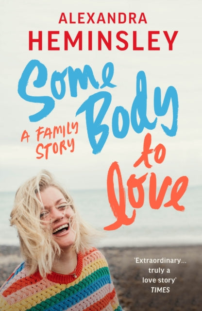 Book cover of: Some Body to Love. By: Alexandra Heminsley