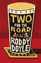Book cover of: Two for the Road. By: Roddy Doyle