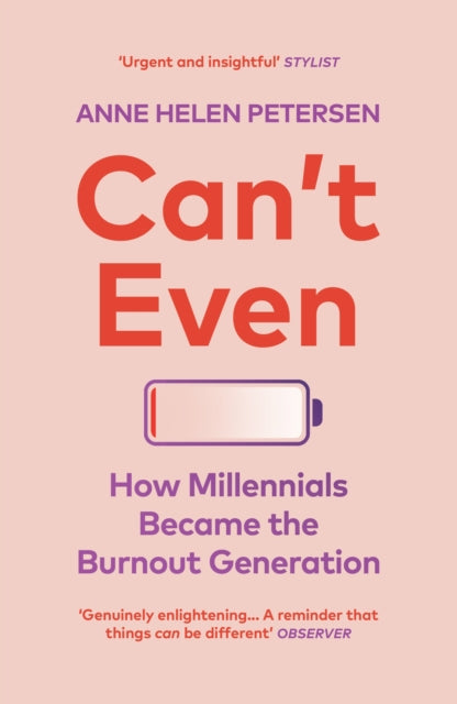 Book cover of: Can't Even. By: Anne Helen Petersen