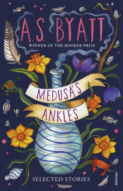 Book cover of: Medusa’s Ankles. By: A. S. Byatt
