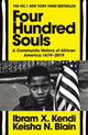 Four Hundred Souls, A Community History of African America 1619-2019 9781529114676 Ibram X. Kendi
