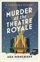 Murder at the Theatre Royale, The perfect murder mystery 9781529115314 Ada Moncrieff