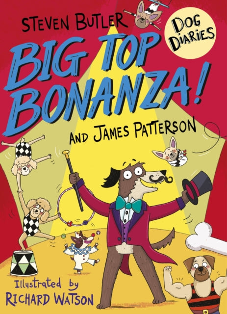 Book cover of: Dog Diaries: Big Top Bonanza!. By: Steven Butler
