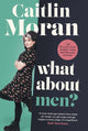 Book cover of: What About Men?. By: Caitlin Moran
