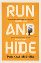 Book cover of: Run And Hide. By: Pankaj Mishra